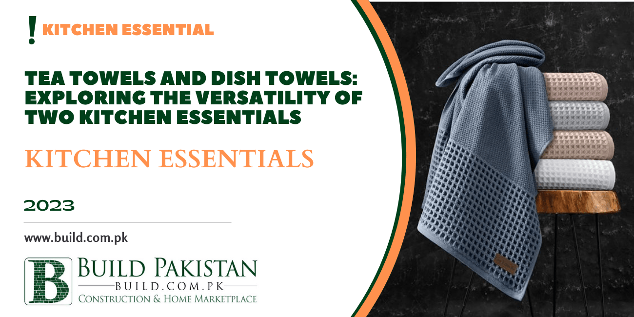 Tea Towels and Dish Towels: Exploring the Versatility of Two Kitchen Essentials