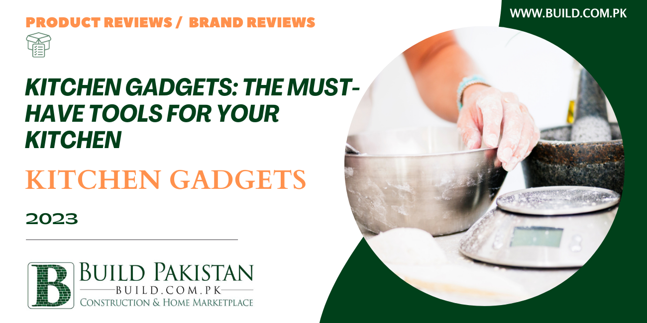 Kitchen Gadgets: The Must-Have Tools for Your Kitchen