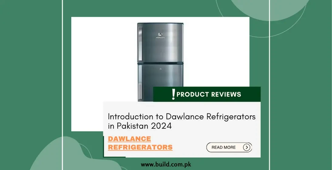 Introduction to Dawlance Refrigerators in Pakistan 2024