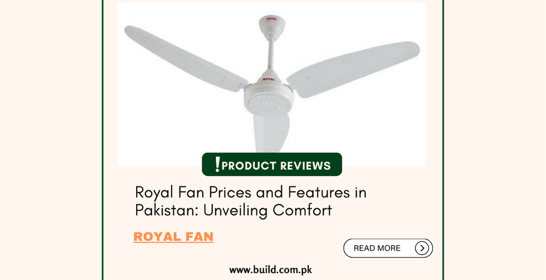 Royal Fan Prices and Features in Pakistan: Unveiling Comfort