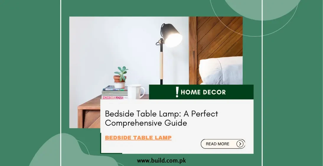 Bedside Table Lamp: A Perfect Comprehensive Guide