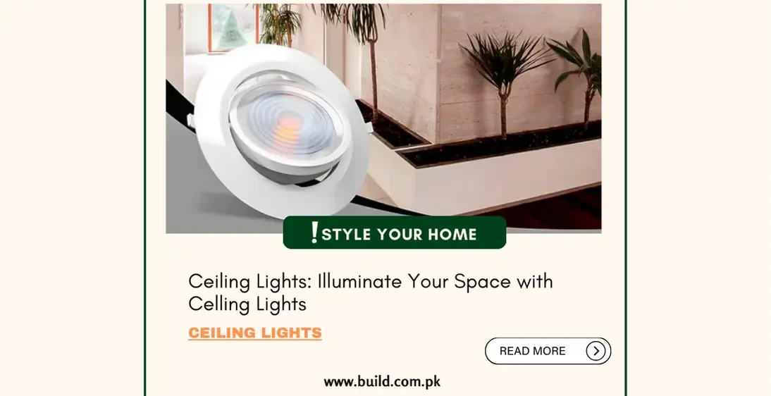 Ceiling Lights: Illuminate Your Space with Celling Lights