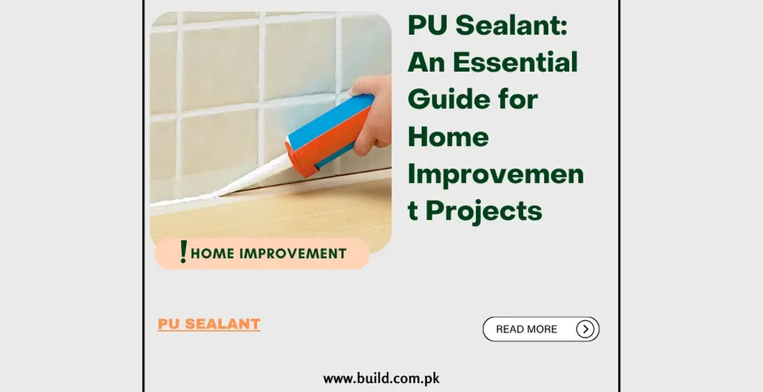 PU Sealant: An Essential Guide for Home Improvement Projects