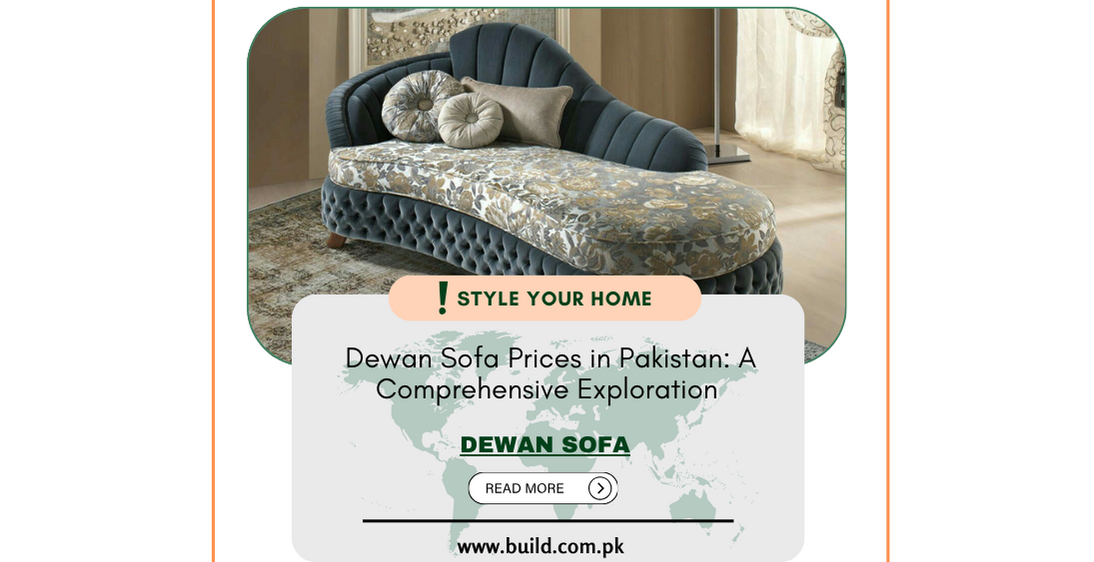 Dewan Sofa Prices in Pakistan: A Comprehensive Exploration