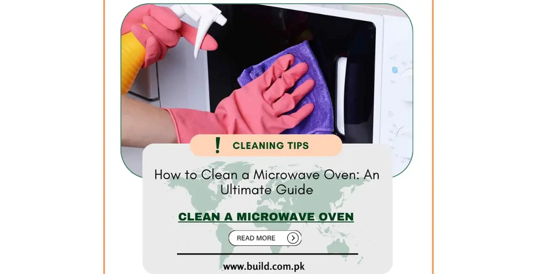 How to Clean a Microwave Oven: An Ultimate Guide