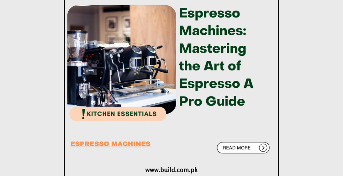 Espresso Machines: Mastering the Art of Espresso A Pro Guide
