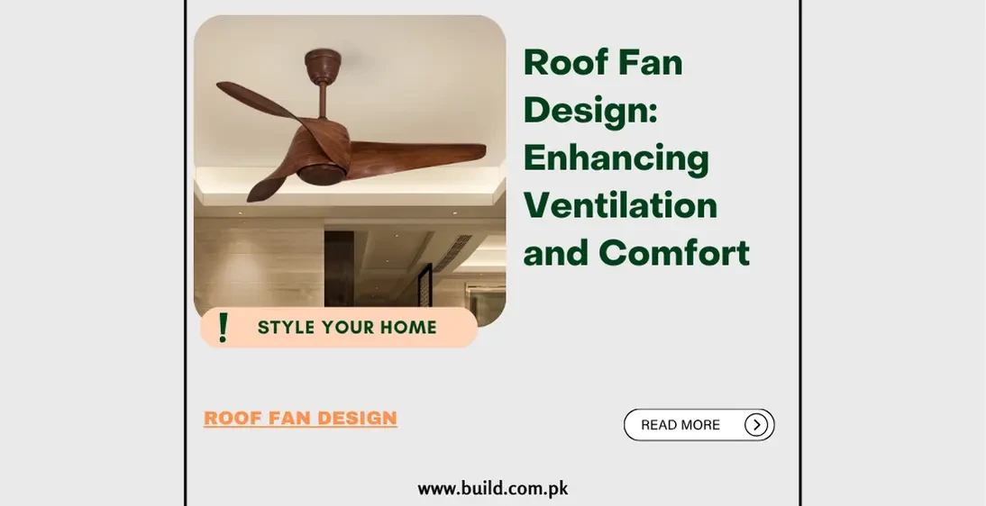 Roof Fan Design: Enhancing Ventilation and Comfort