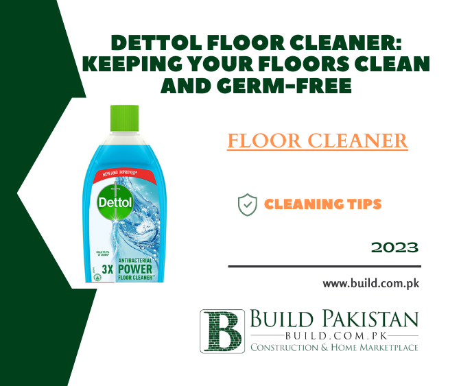 Dettol Floor Cleaner: Keeping Your Floors Clean and Germ-Free