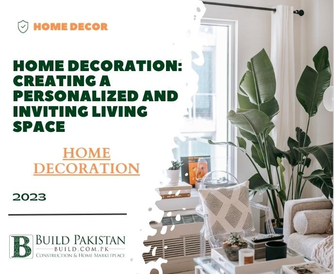 Home Decoration: Creating a Personalized and Inviting Living Space