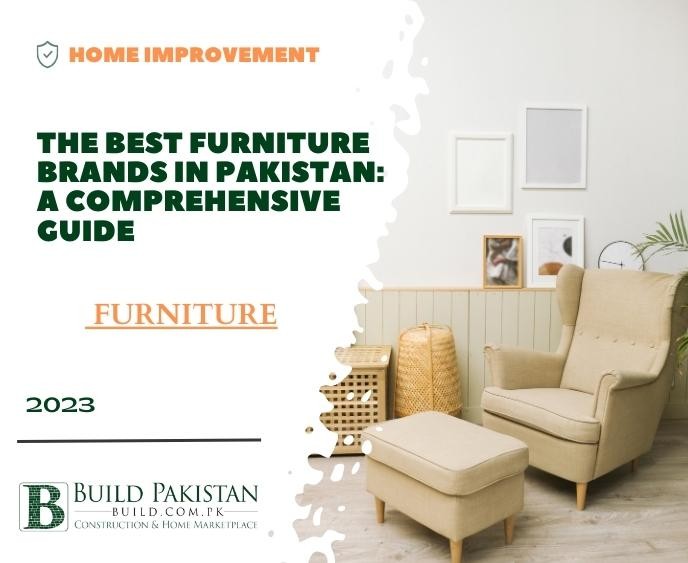 The Best Furniture Brands in Pakistan: A Comprehensive Guide