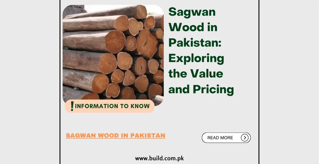 Sagwan Wood in Pakistan: Exploring the Value and Pricing