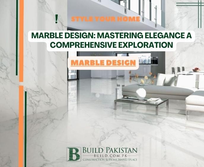 Marble Design: Mastering Elegance A Comprehensive Exploration