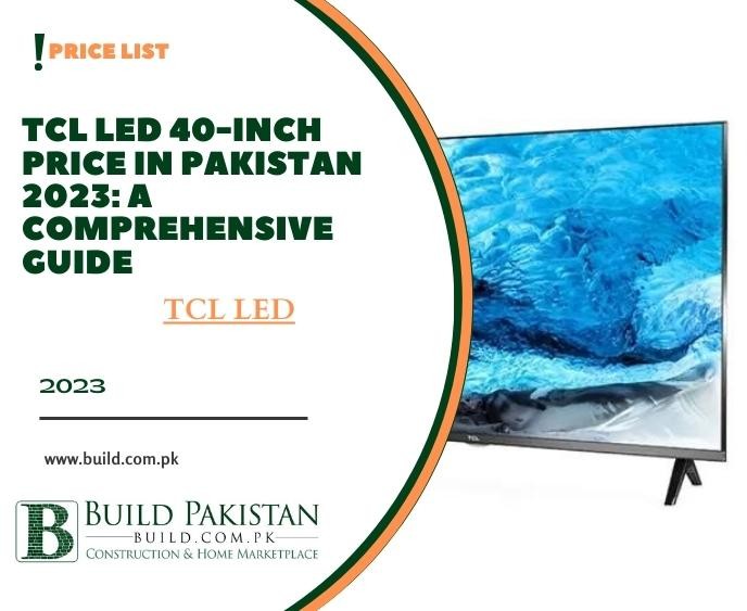 TCL LED 40-Inch Price in Pakistan 2023: A Comprehensive Guide
