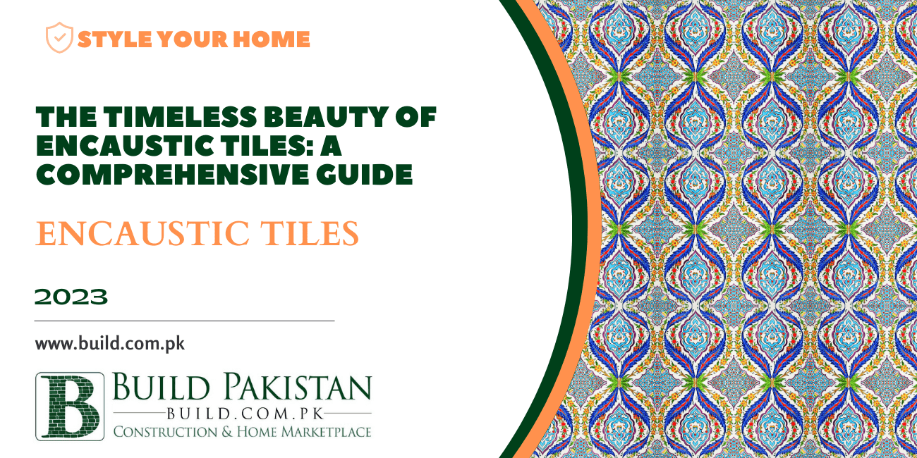 The Timeless Beauty of Encaustic Tiles: A Comprehensive Guide