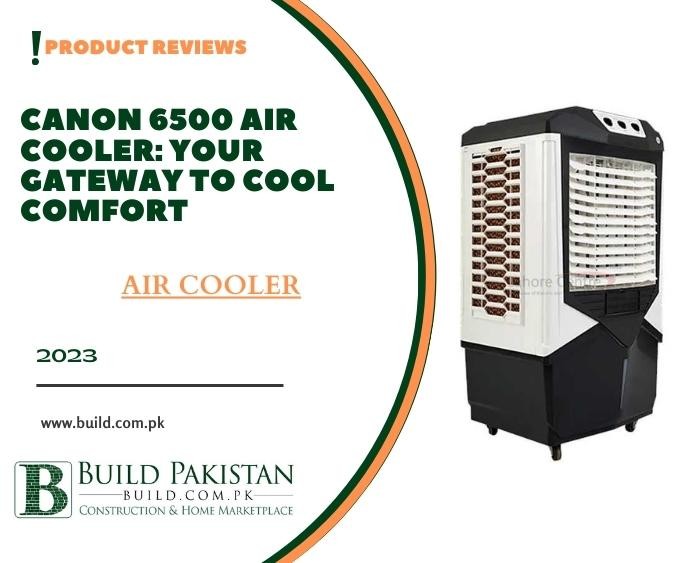 Canon 6500 Air Cooler: Your Gateway to Cool Comfort