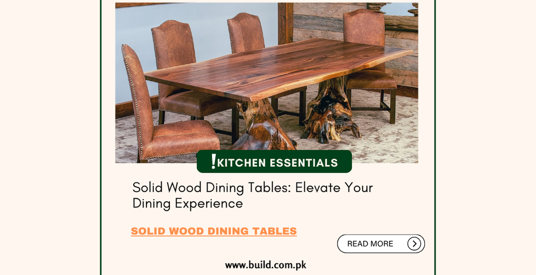 Solid Wood Dining Tables: Elevate Your Dining Experience