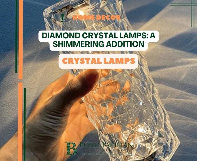 Diamond Crystal Lamps: A Shimmering Addition