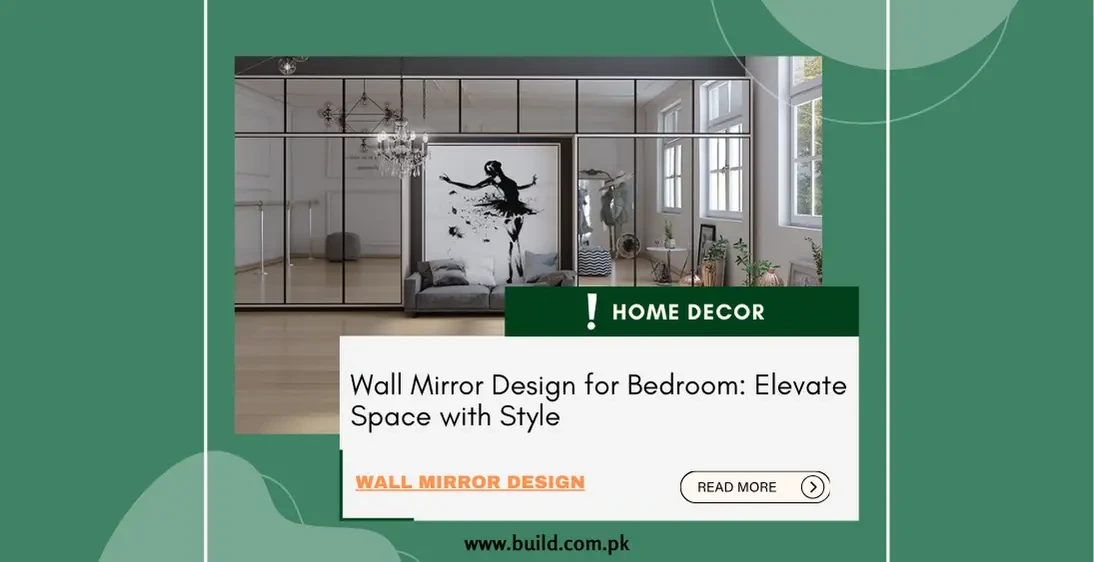 Wall Mirror Design for Bedroom: Elevate Space with Style