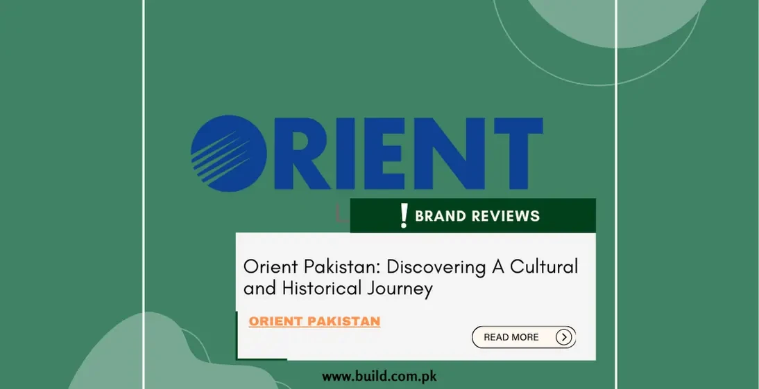 Orient Pakistan: Discovering A Cultural and Historical Journey