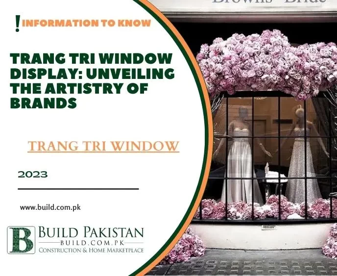 Trang Tri Window Display: Unveiling the Artistry of Brands