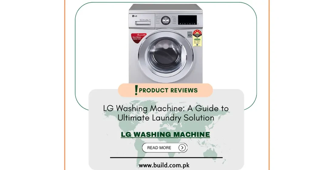 LG Washing Machine: A Guide to Ultimate Laundry Solution