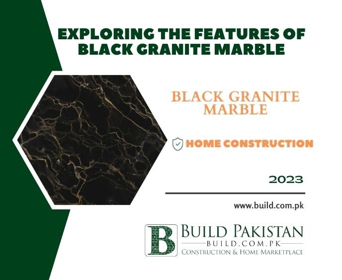 Exploring the Features of Black Granite Marble