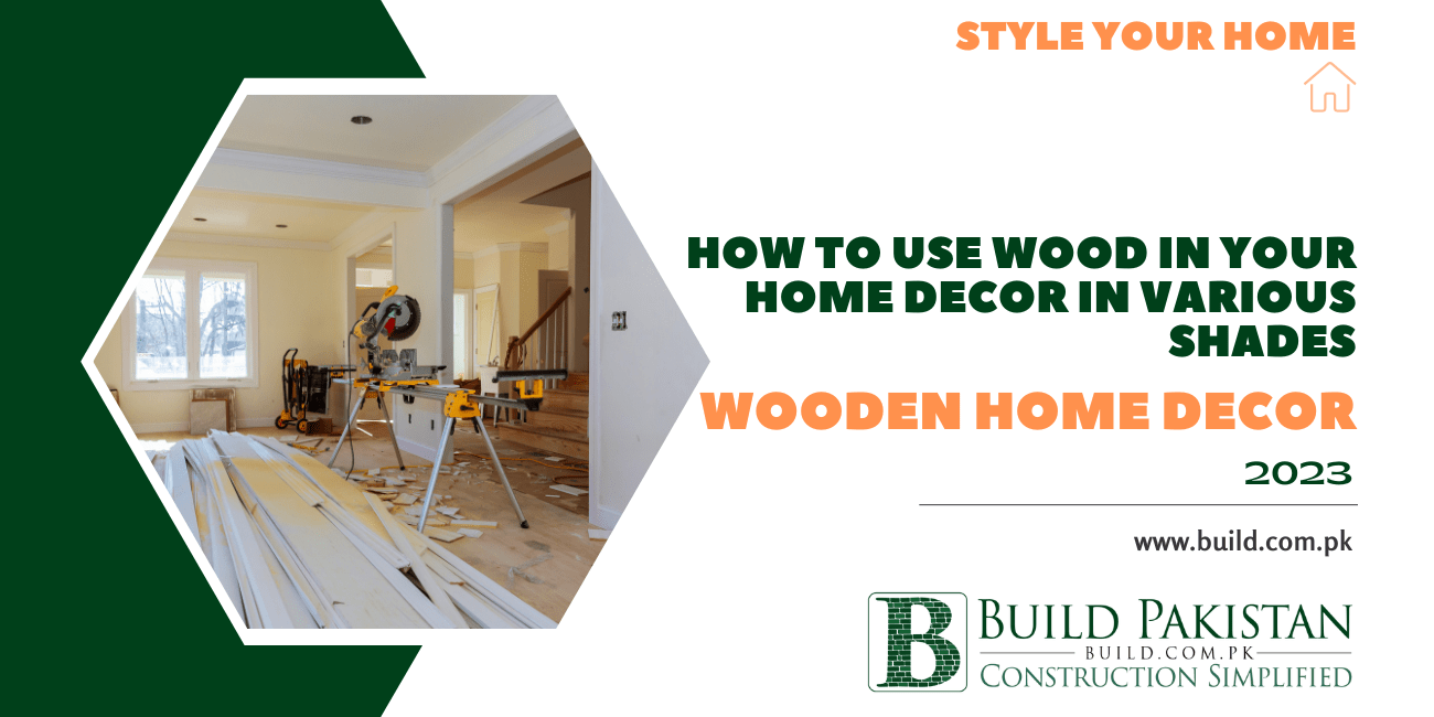 How to Use Wood in Your Home Decor in Various Shades
