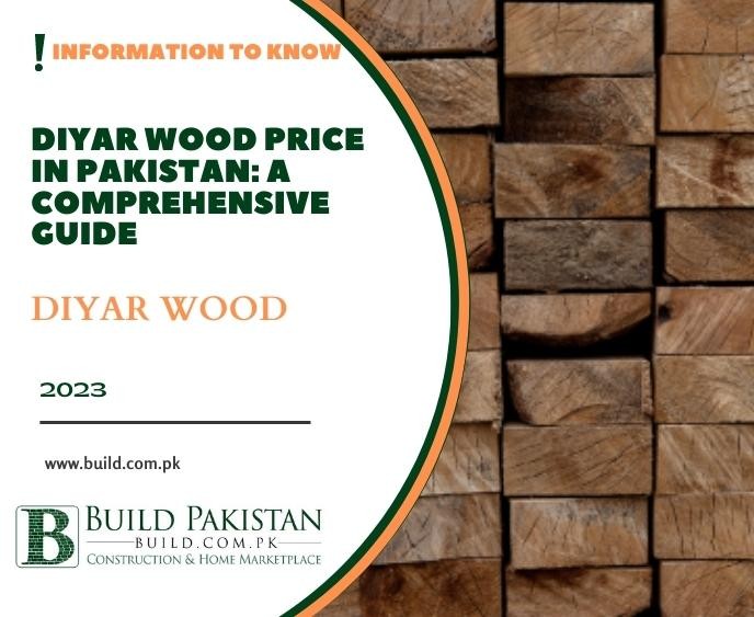 Diyar Wood Price in Pakistan: A Comprehensive Guide