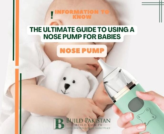 The Ultimate Guide to Using a Nose Pump for Babies