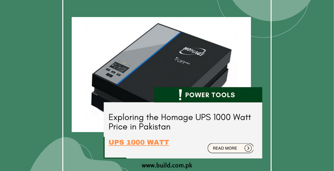 Exploring the Homage UPS 1000 Watt Price in Pakistan