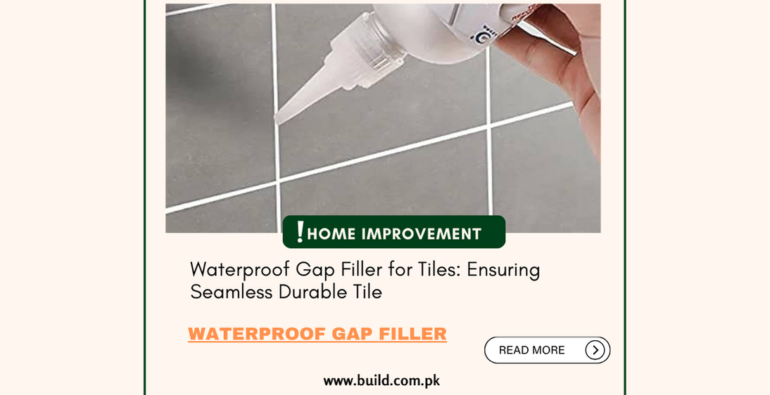 Waterproof Gap Filler for Tiles: Ensuring Seamless Durable Tile
