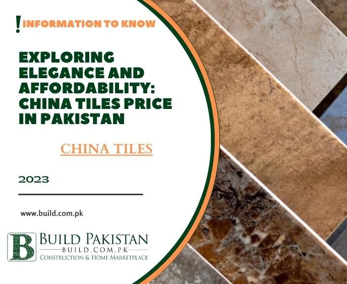 Exploring Elegance and Affordability: China Tiles Price in Pakistan