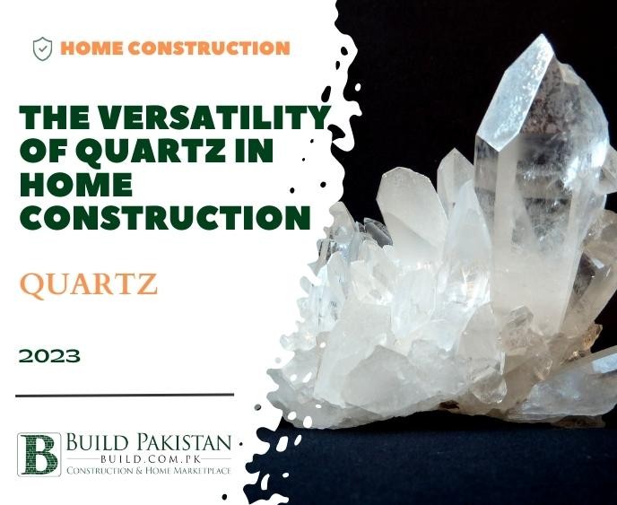 The Versatility of Quartz in Home Construction