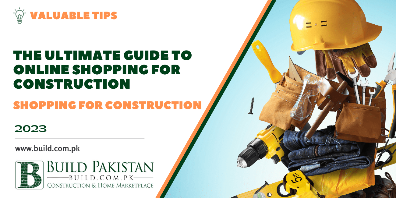 The Ultimate Guide to Online Shopping for Construction and Home Improvement at Build.com.pk Online Mall