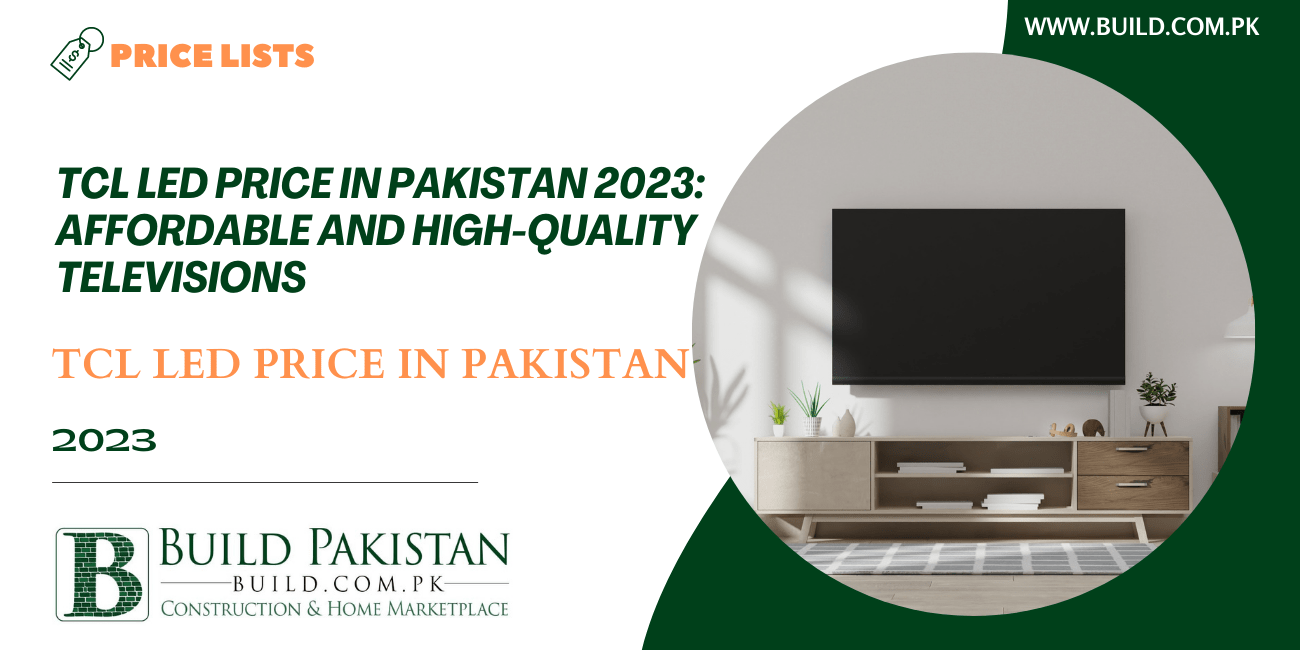 TCL LED Price in Pakistan 2023: Affordable and High-Quality Televisions