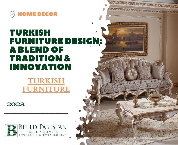 Turkish Furniture Design: A Blend of Tradition & Innovation