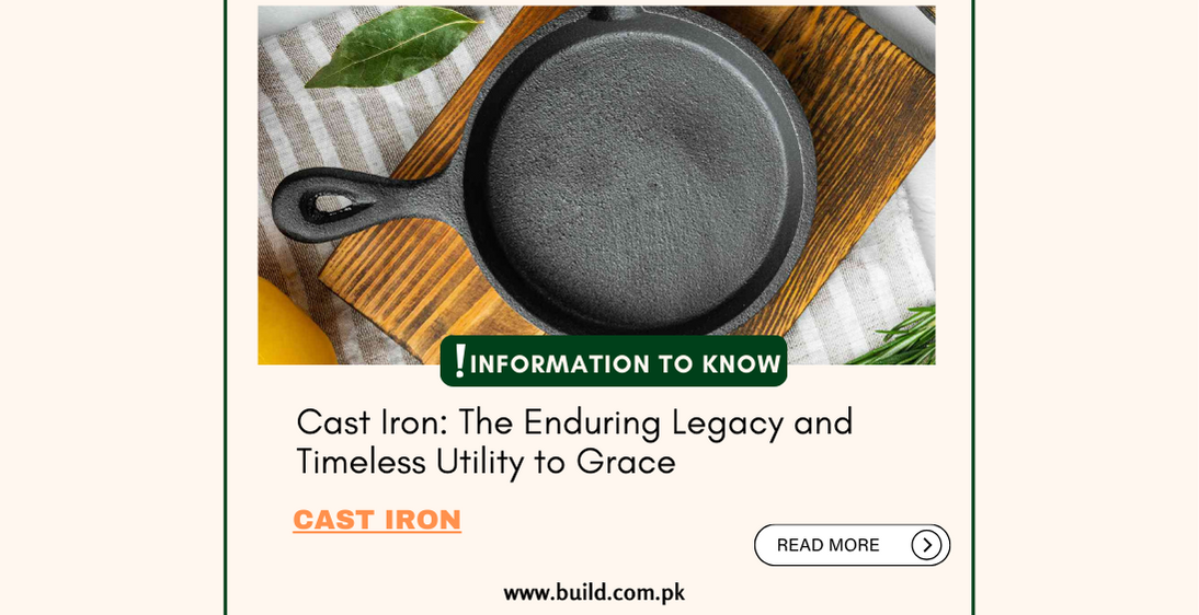 Cast Iron: The Enduring Legacy and Timeless Utility to Grace