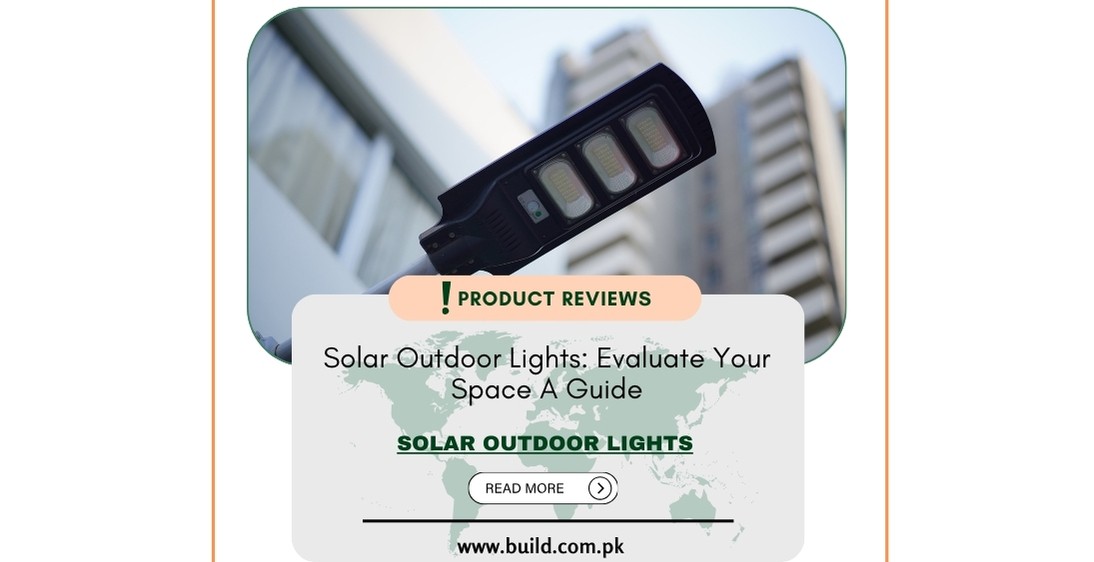 Solar Outdoor Lights: Evaluate Your Space A Guide