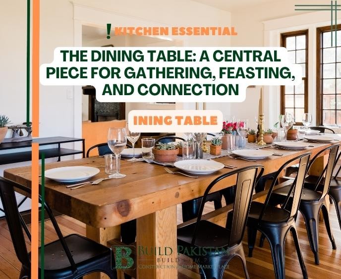 The Dining Table: A Central Piece for Gathering, Feasting, and Connection