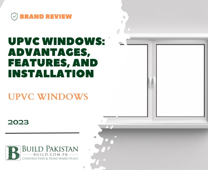UPVC Windows: Advantages, Features, and Installation