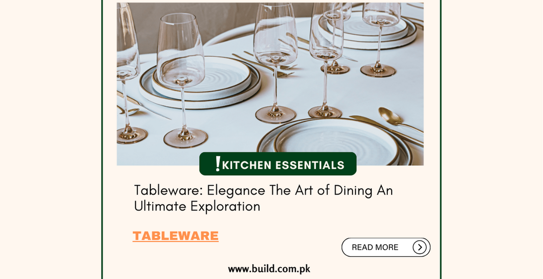 Tableware: Elegance The Art of Dining An Ultimate Exploration