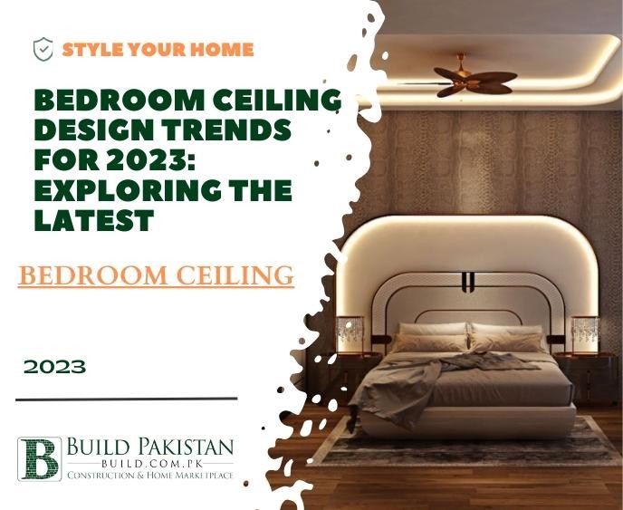 Bedroom Ceiling Design Trends for 2023: Exploring the Latest