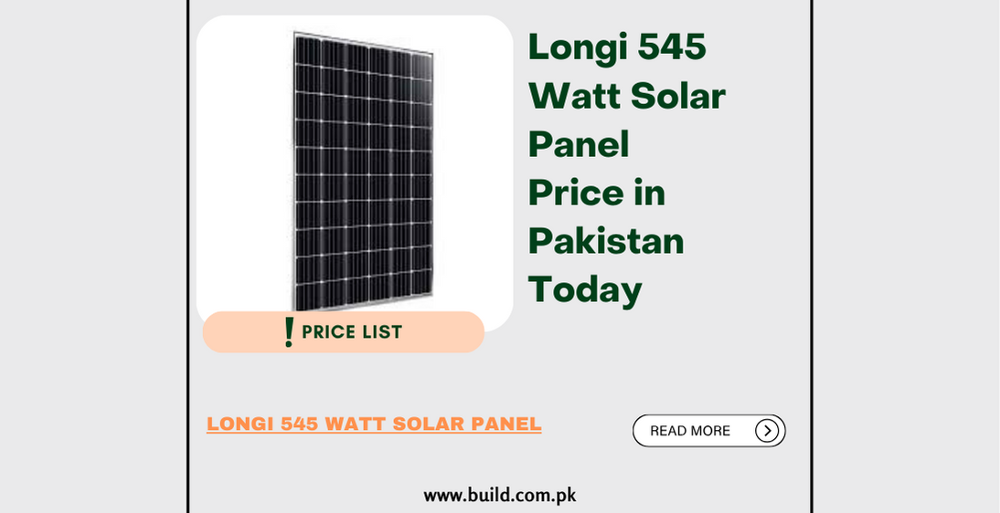 Longi 545 Watt Solar Panel Price in Pakistan Today
