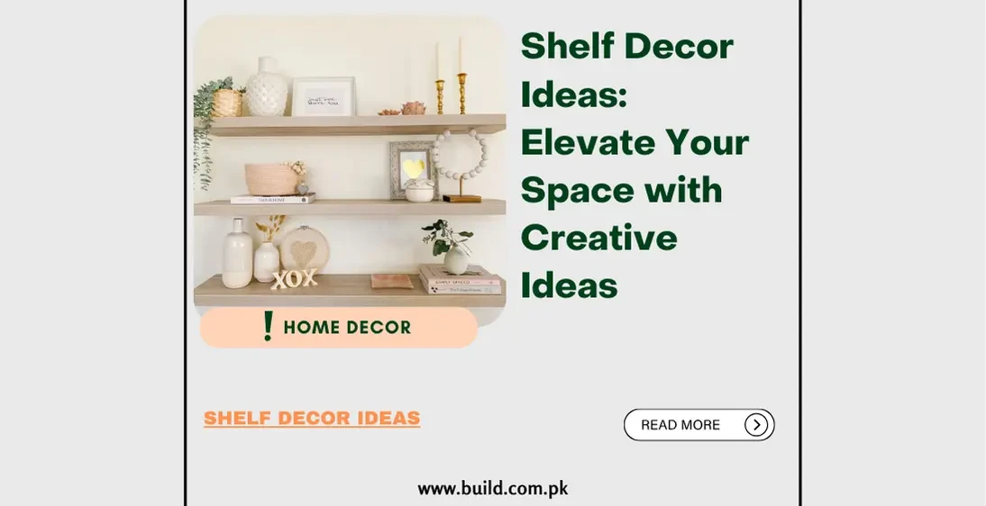 Shelf Decor Ideas: Elevate Your Space with Creative Ideas