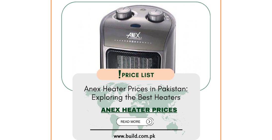 Anex Heater Prices in Pakistan: Exploring the Best Heaters