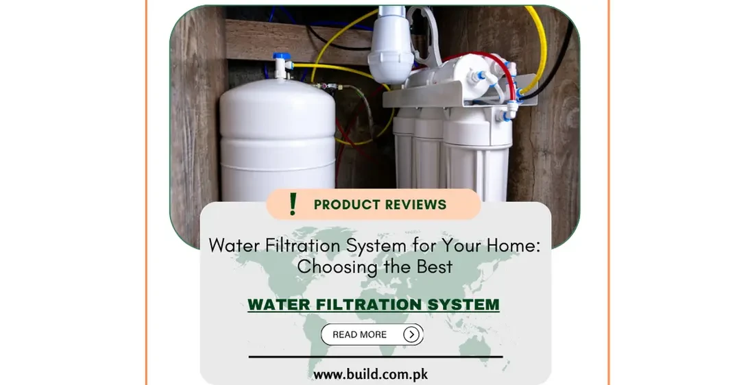 Water Filtration System for Your Home: Choosing the Best
