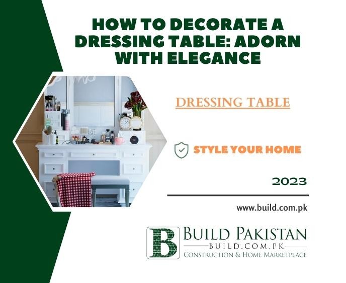 How to Decorate a Dressing Table: Adorn with Elegance
