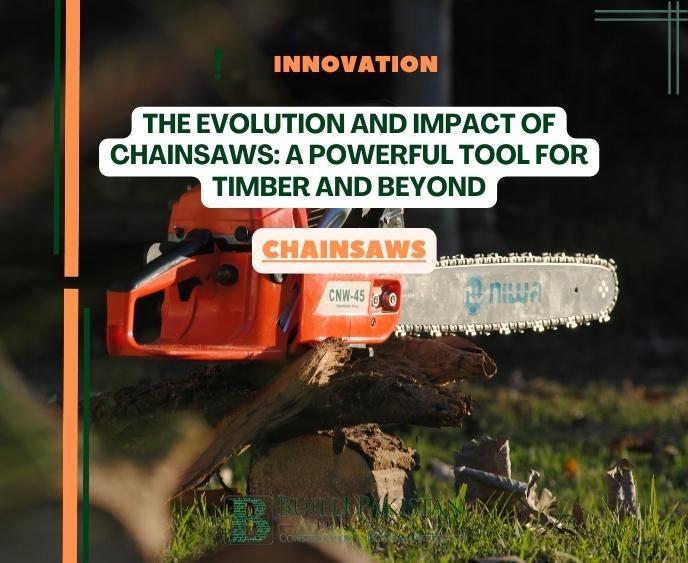 The Evolution and Impact of Chainsaws: A Powerful Tool for Timber and Beyond