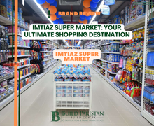 Imtiaz Super Market: Your Ultimate Shopping Destination