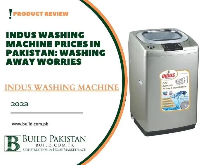 Indus Washing Machine Prices in Pakistan: Washing Away Worries